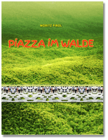 Titelbild: PIAZZA IM WALDE